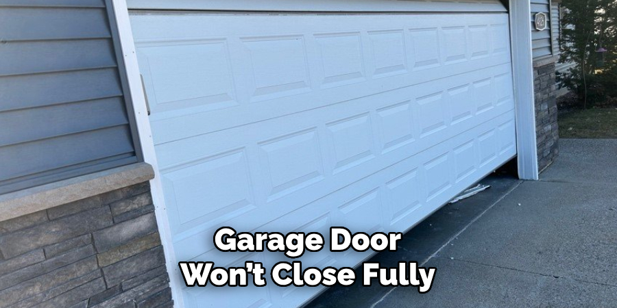 Garage Door Won’t Close Fully