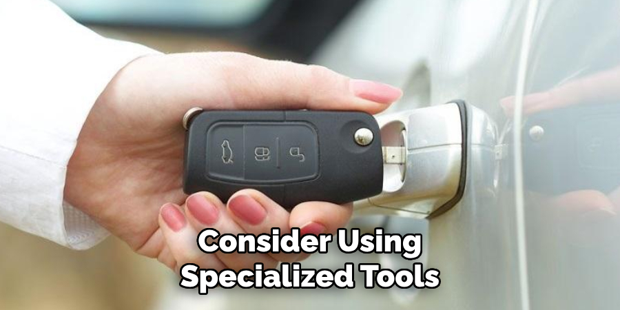 Consider Using Specialized Tools