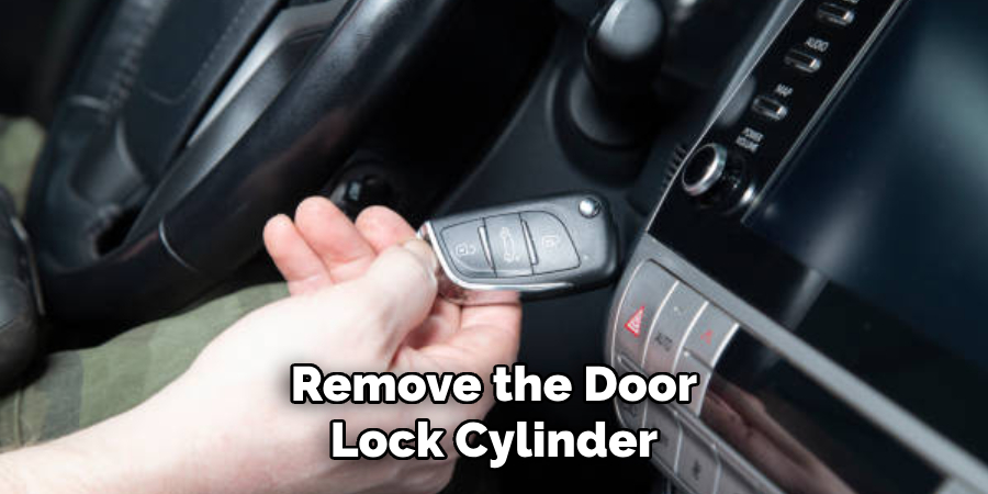 Remove the Door Lock Cylinder