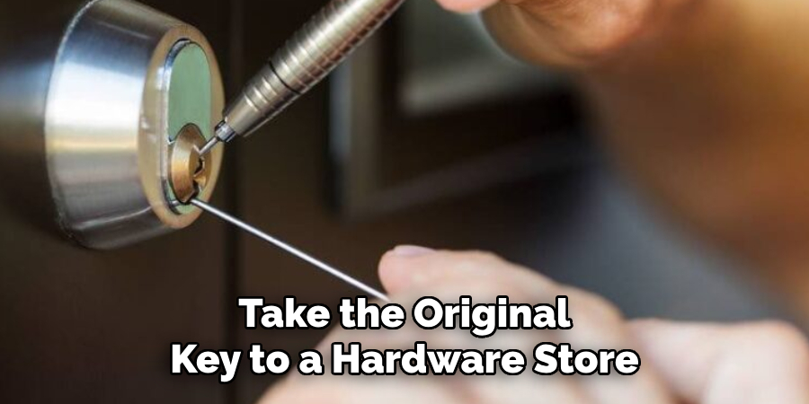 Take the Original Key to a Hardware Store