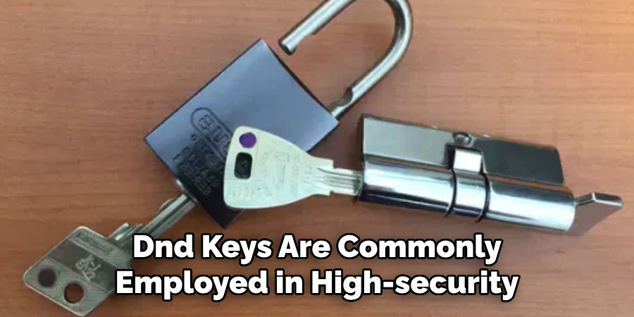 Dnd Keys Are Commonly Employed in High-security