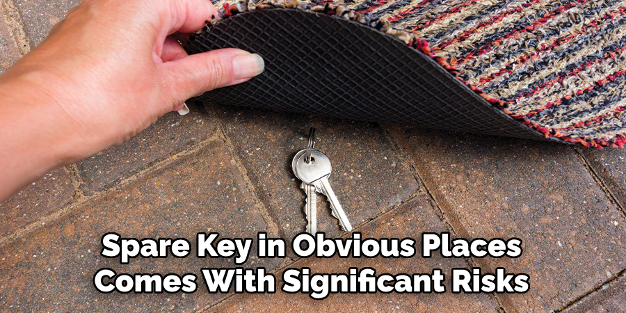 Spare Key in Obvious Places Comes With Significant Risks