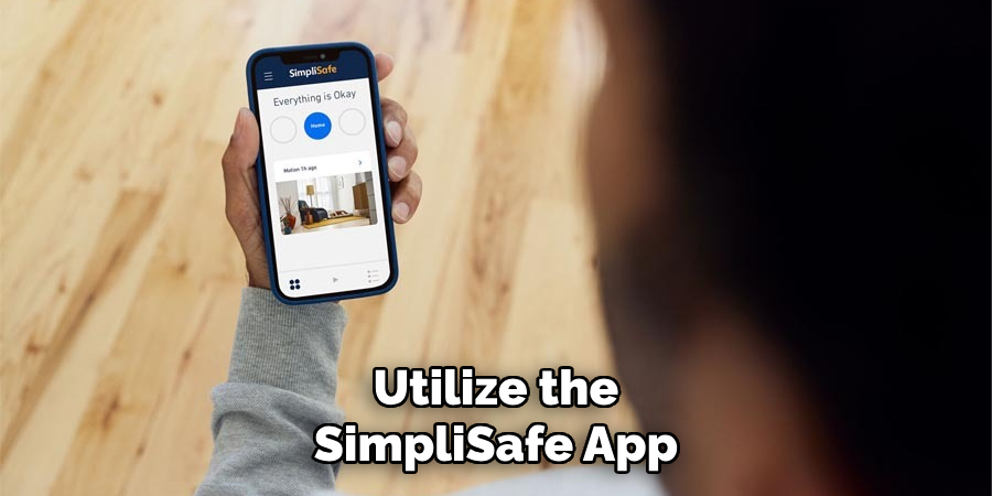 Utilize the SimpliSafe App