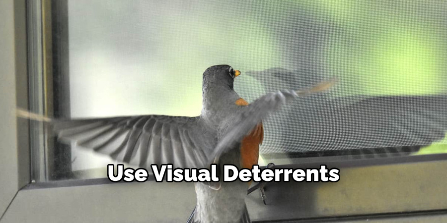 Use Visual Deterrents