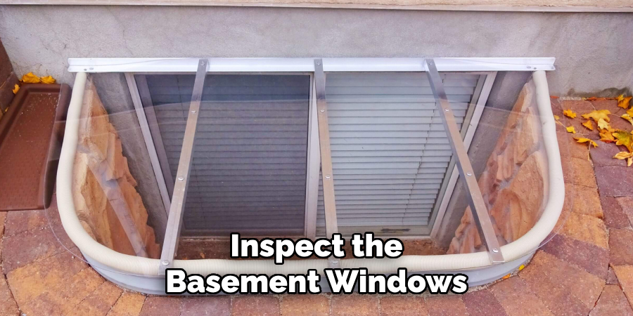 Inspect the Basement Windows