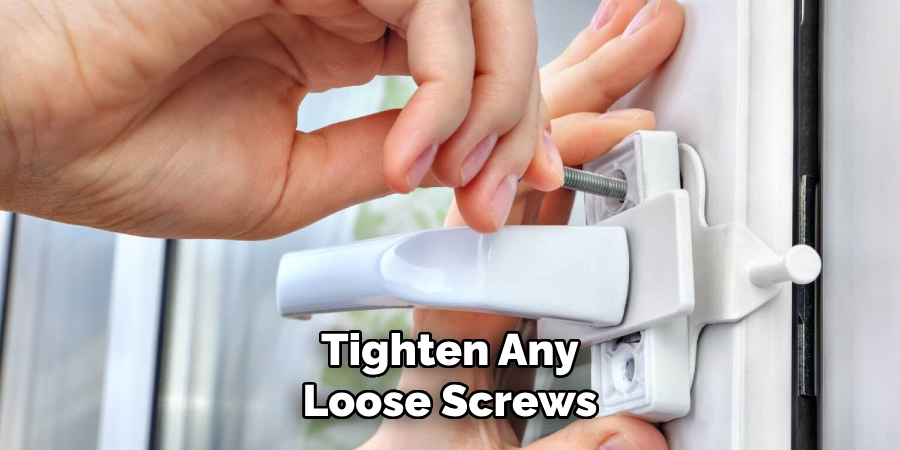 Tighten Any Loose Screws