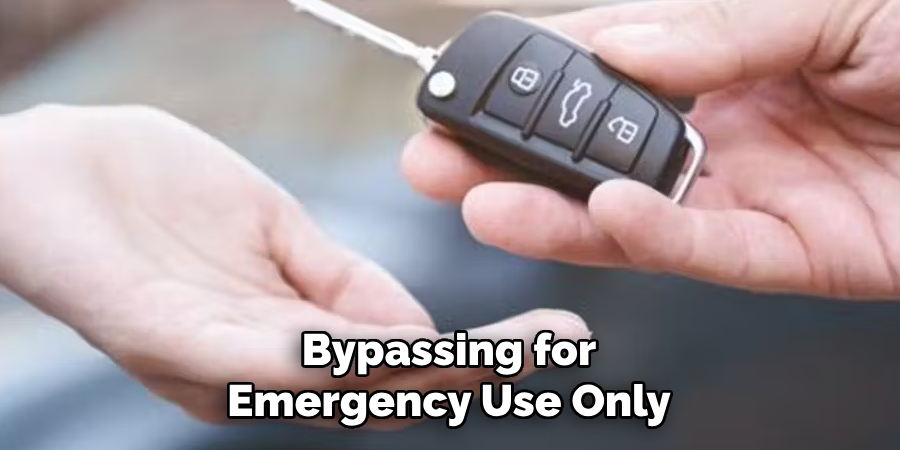 Bypassing for Emergency Use Only