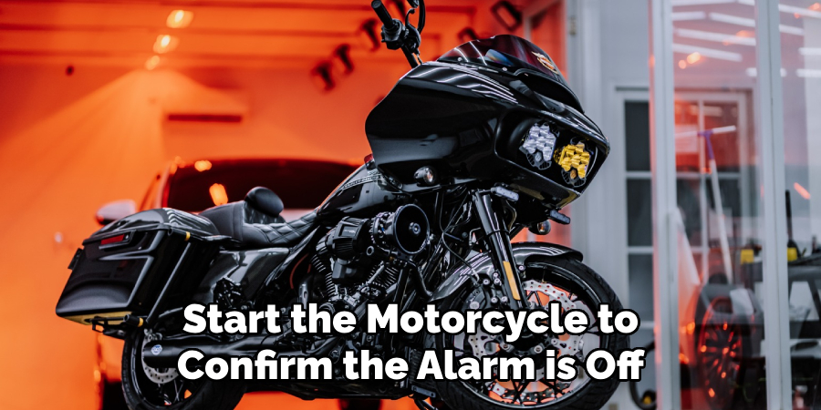 Start the Motorcycle to Confirm the Alarm is Off