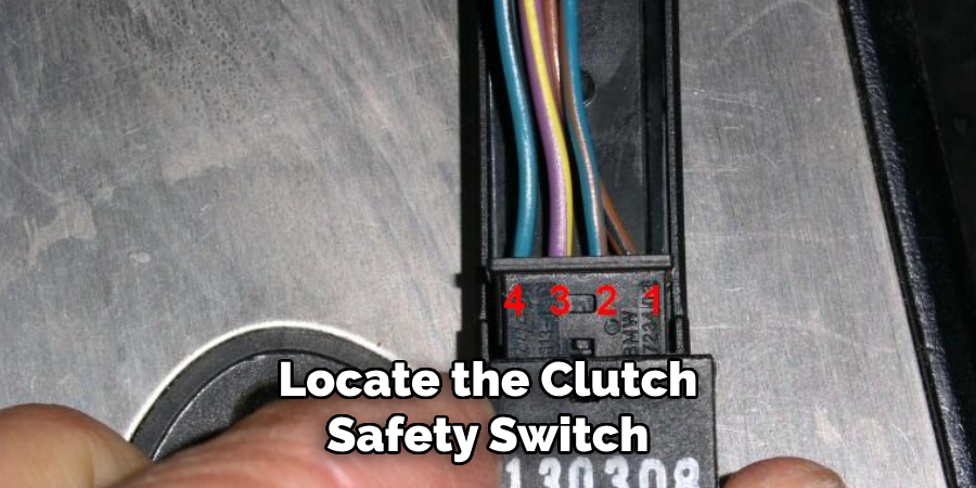 Locate the Clutch Safety Switch