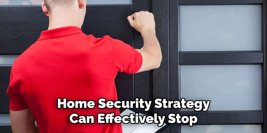 Home Security Strategy Can Effectively Stop