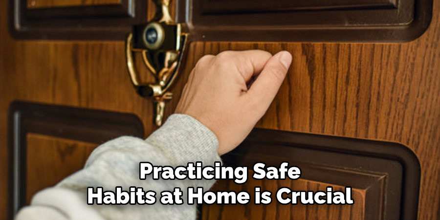 Practicing Safe Habits at Home is Crucial