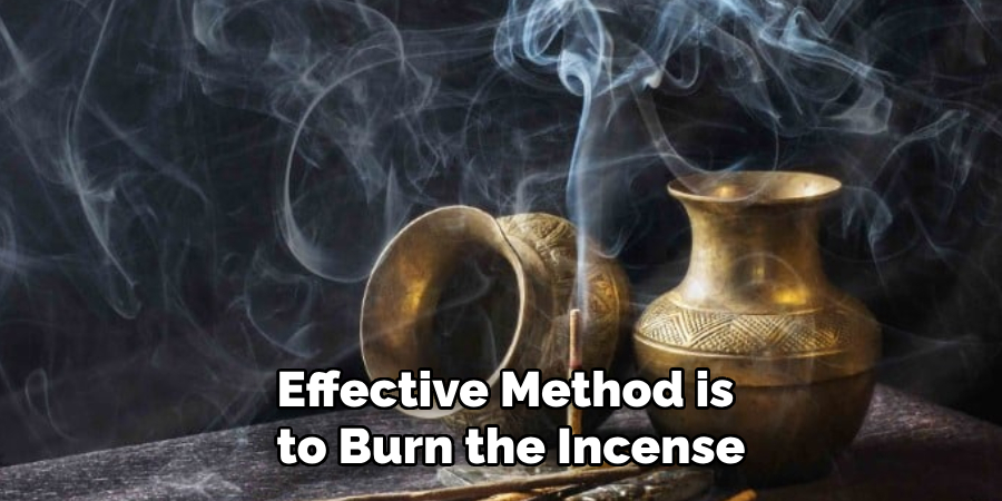 Effective Method is to Burn the Incense