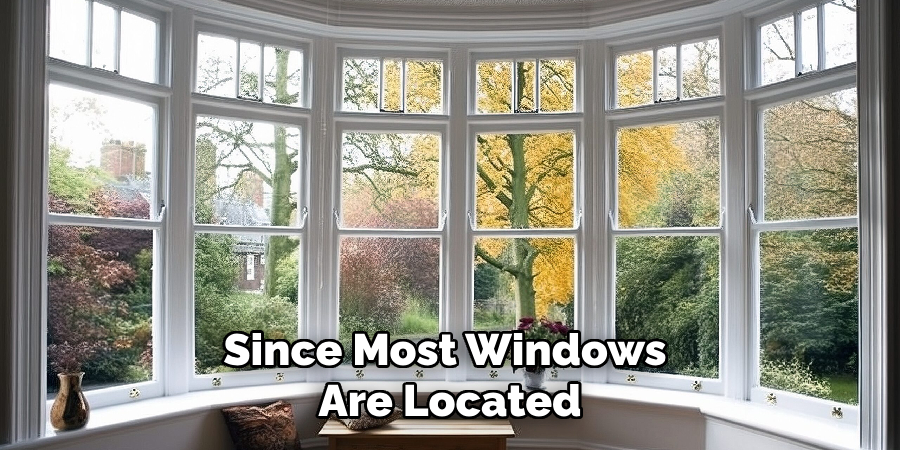 Since most windows are located