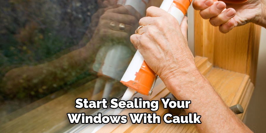 Start Sealing Your Windows With Caulk
