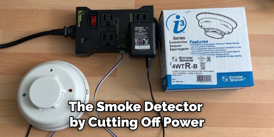 The Smoke Detector 
by Cutting Off Power