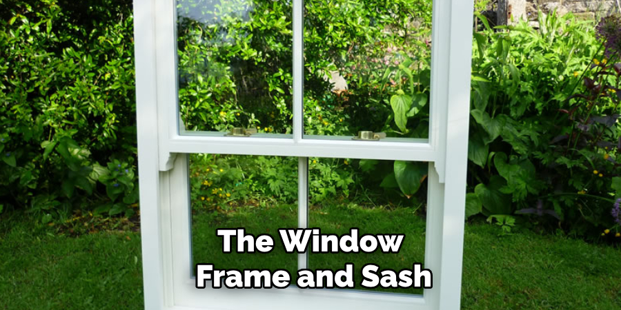 The Window Frame and Sash