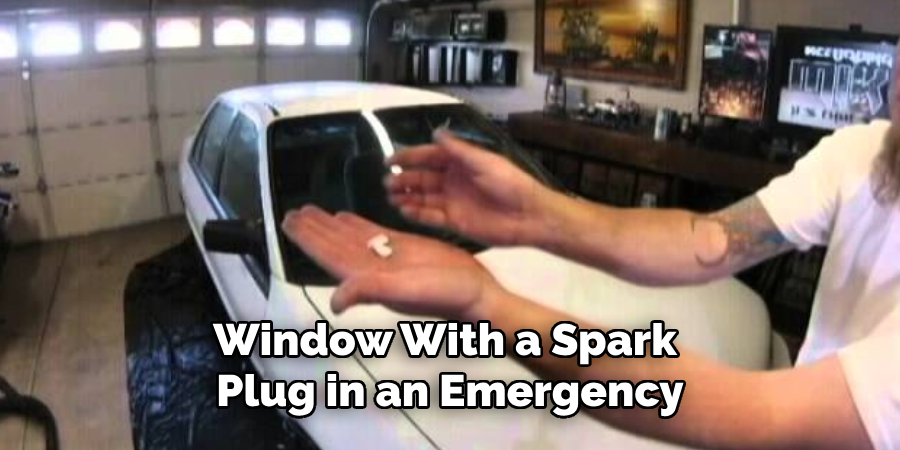 Window With a Spark Plug in an Emergency