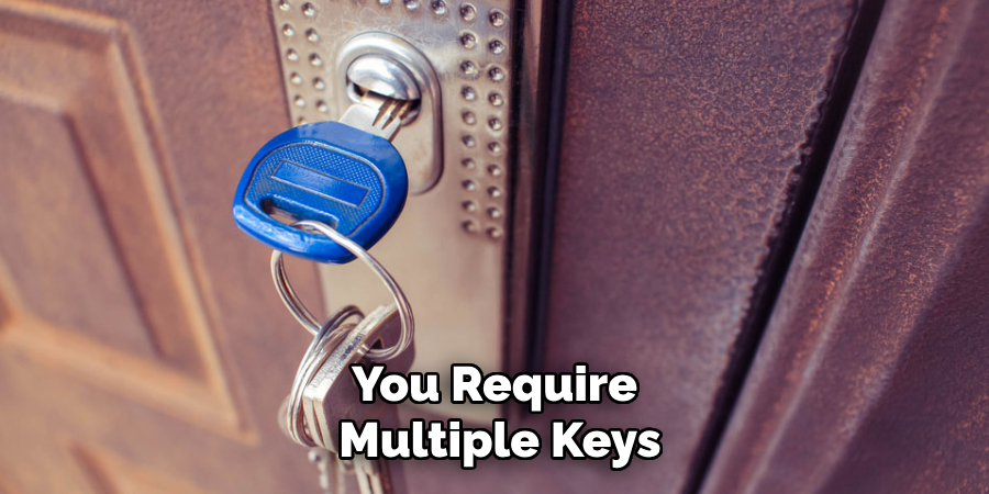 You Require Multiple Keys