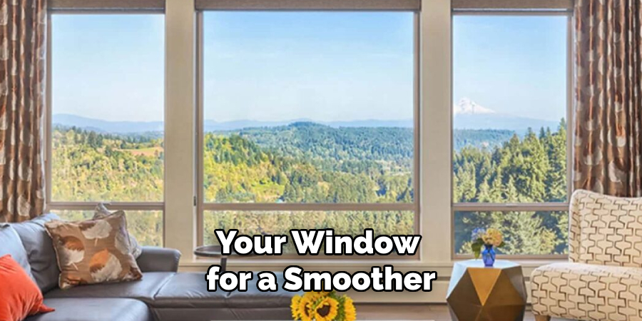 Your Window for a Smoother