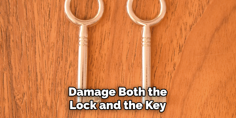 Damage Both the Lock and the Key