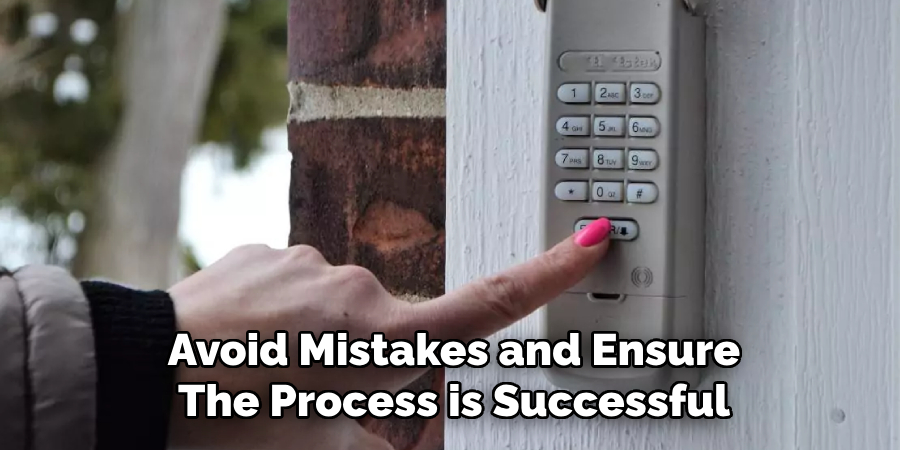 Avoid Mistakes and Ensure
The Process is Successful 