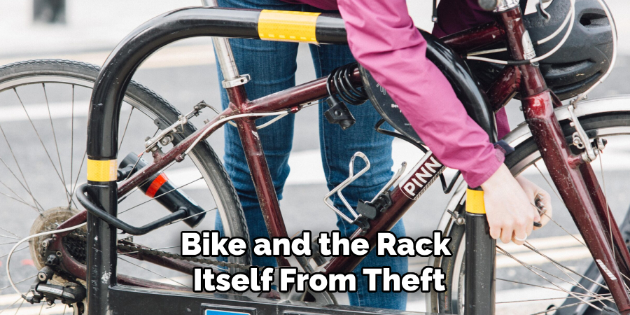 Bike and the Rack 
Itself From Theft