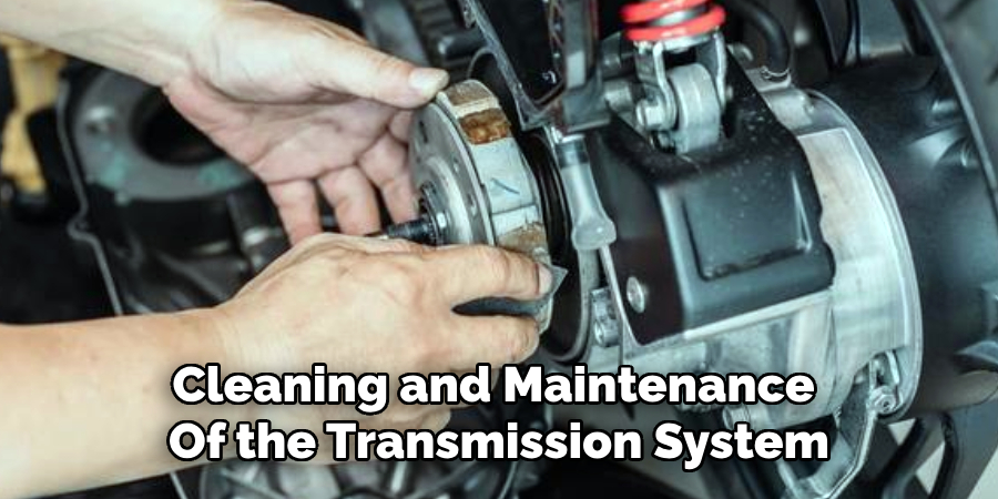 Cleaning and Maintenance Of the Transmission System