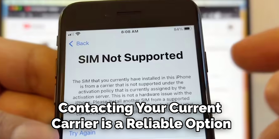 Contacting Your Current 
Carrier is a Reliable Option