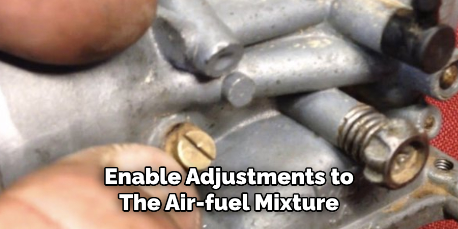 Enable Adjustments to 
The Air-fuel Mixture