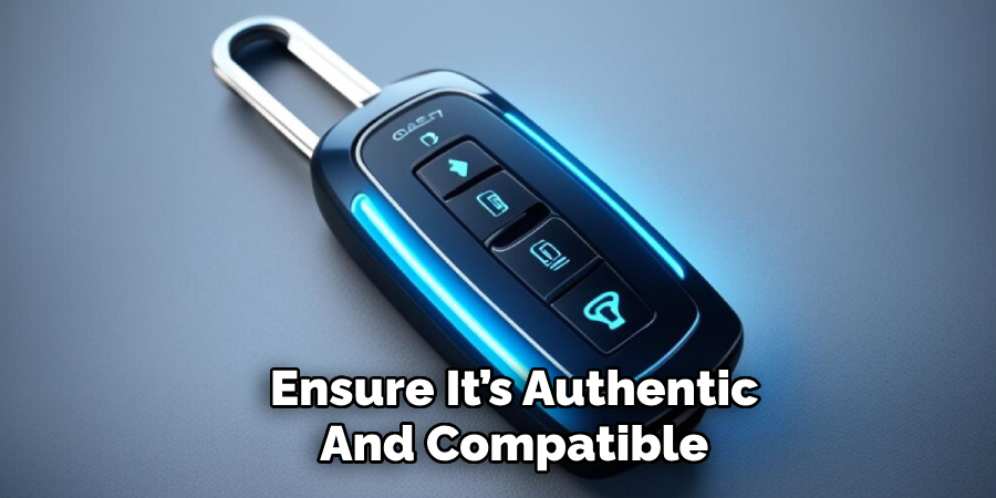 Ensure It’s Authentic
And Compatible