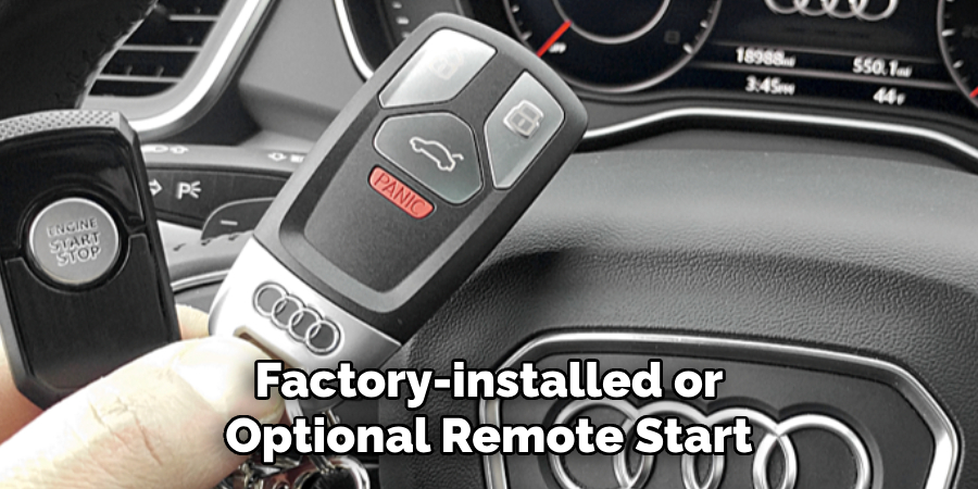 Factory-installed or 
Optional Remote Start  