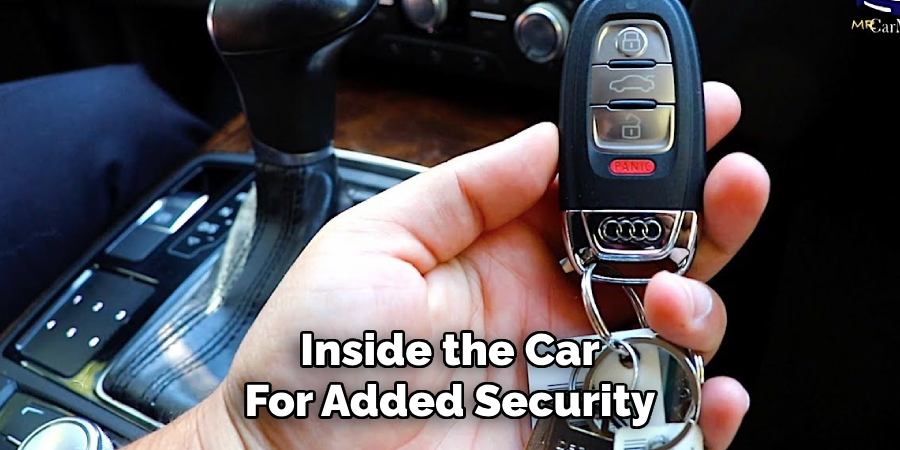 Inside the Car
For Added Security 