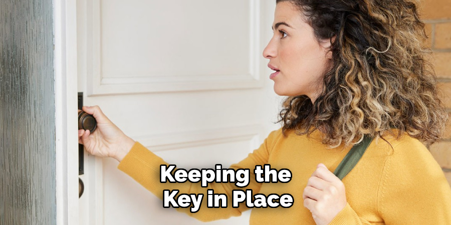 Keeping the 
Key in Place