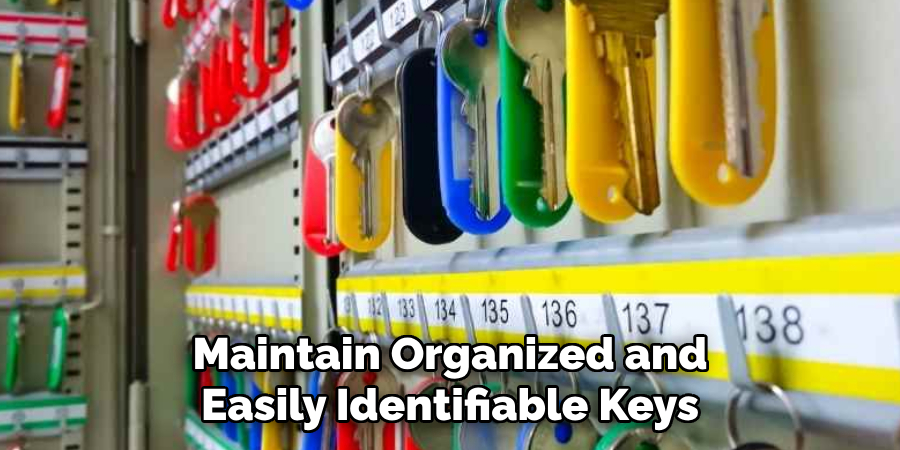 Maintain Organized and
Easily Identifiable Keys