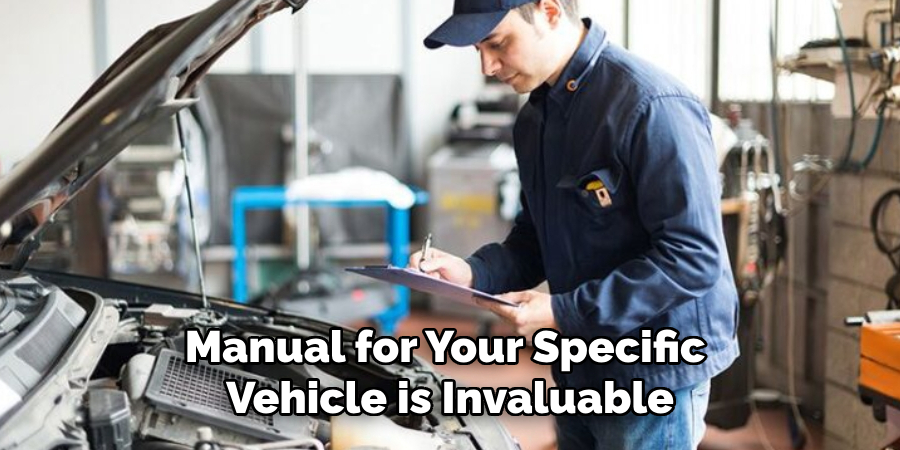 Manual for Your Specific 
Vehicle is Invaluable