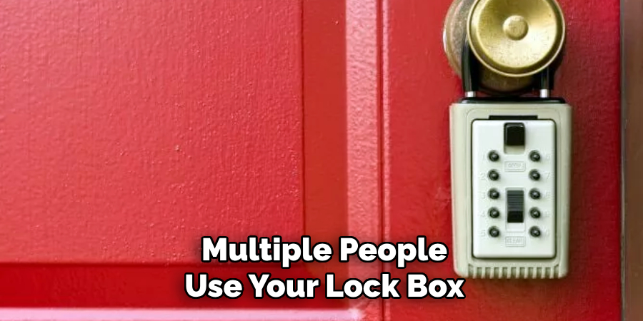 Multiple People
Use Your Lock Box