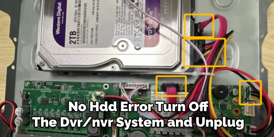 No Hdd Error Turn Off
The Dvr/nvr System and Unplug