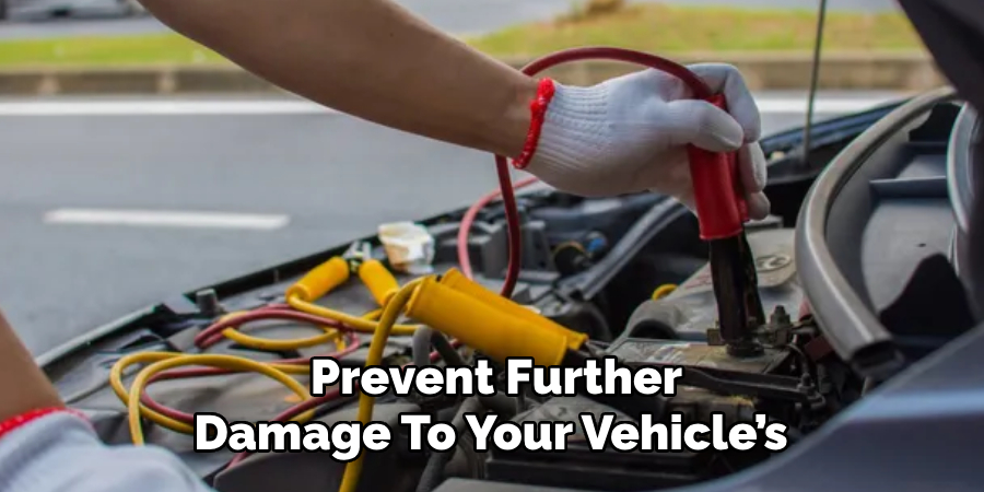 Prevent Further
Damage To Your Vehicle’s 