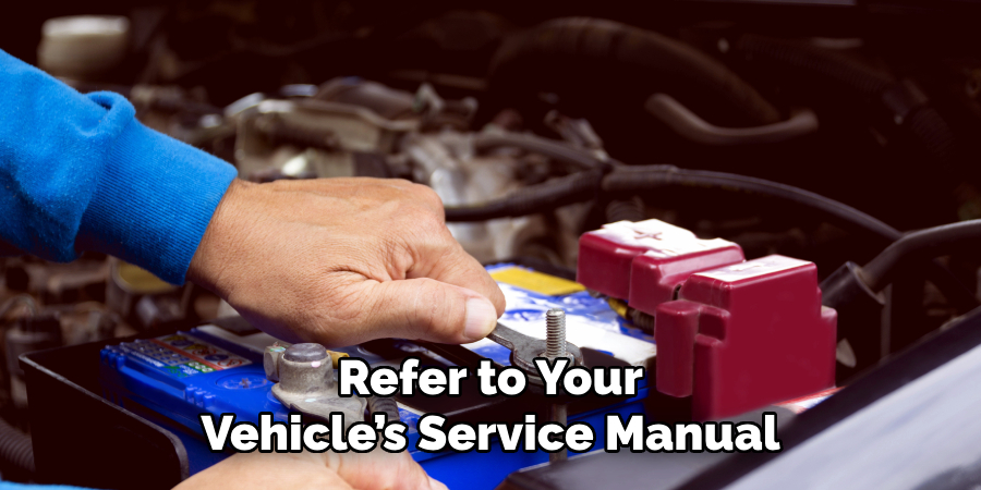 Refer to Your 
Vehicle’s Service Manual