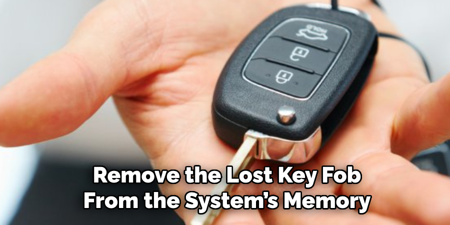 Remove the Lost Key Fob
From the System’s Memory