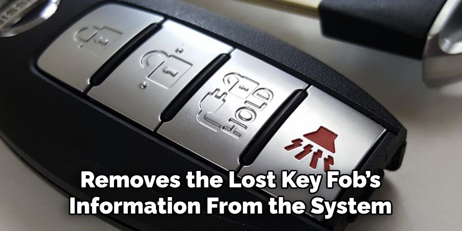 Removes the Lost Key Fob’s 
Information From the System