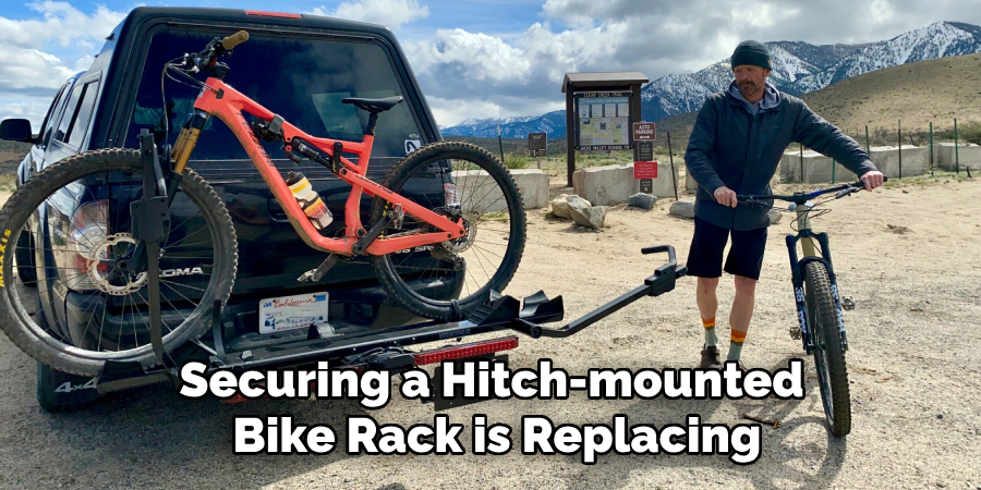 Securing a Hitch-mounted 
Bike Rack is Replacing