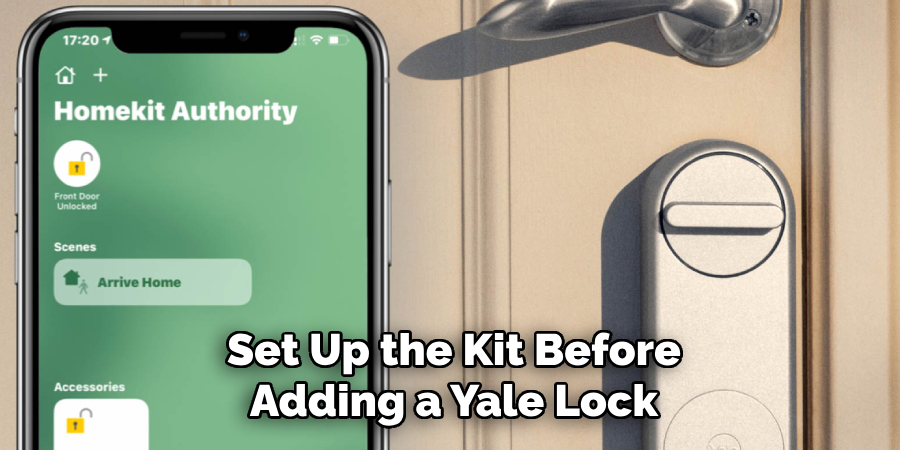 Set Up the Kit Before 
Adding a Yale Lock