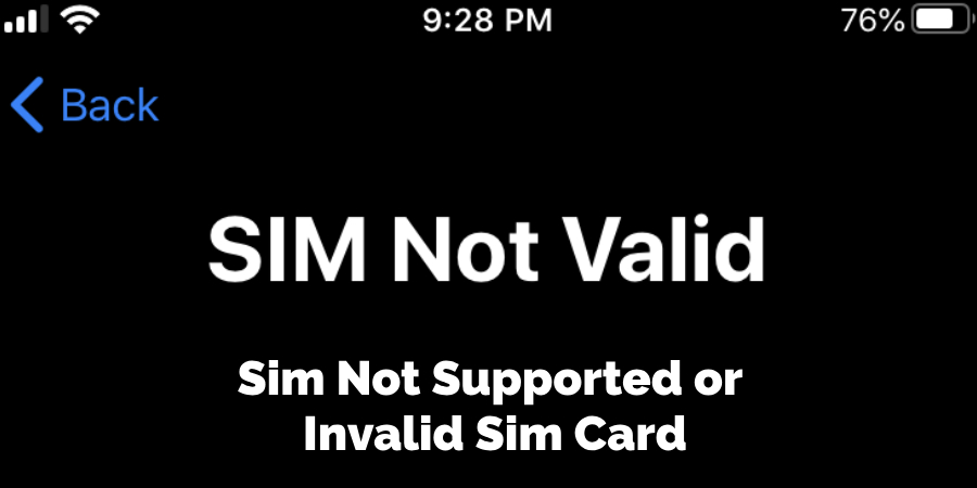 Sim Not Supported or 
Invalid Sim Card