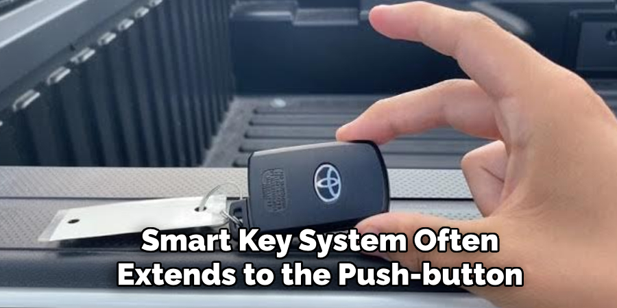   Smart Key System Often
Extends to the Push-button