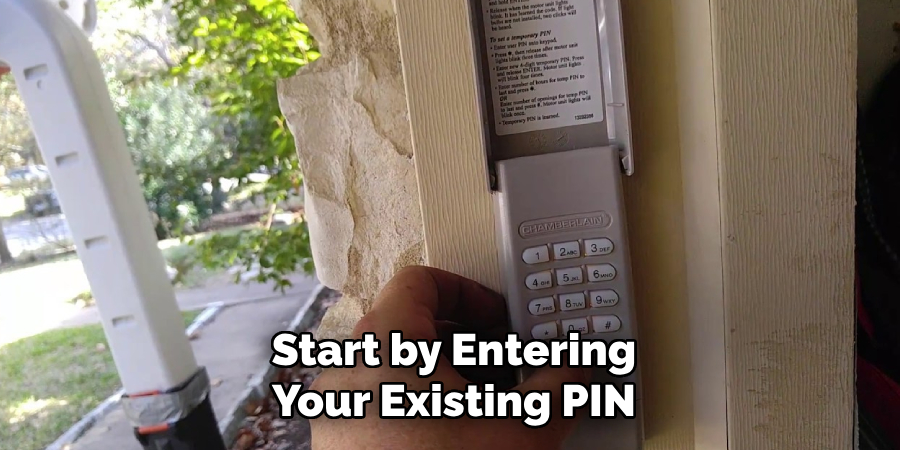 Start by Entering
Your Existing PIN