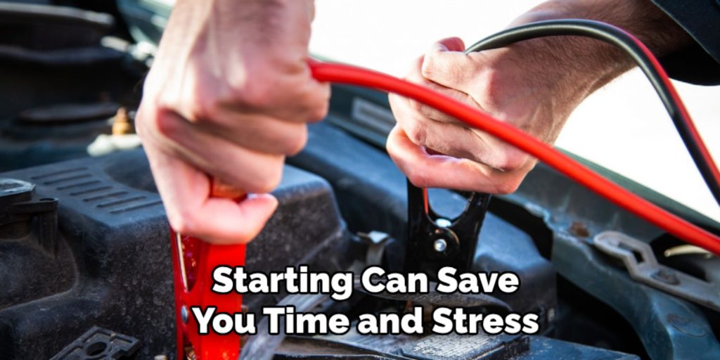 Starting Can Save
You Time and Stress