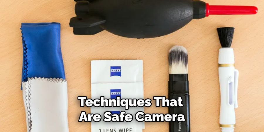 Techniques That 
Are Safe Camera