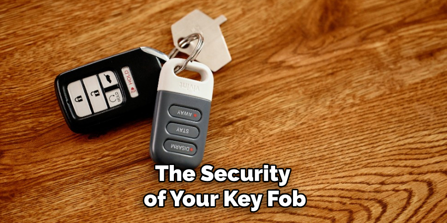 The Security 
of Your Key Fob