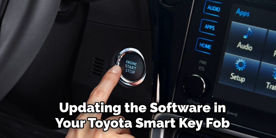 Updating the Software in
Your Toyota Smart Key Fob